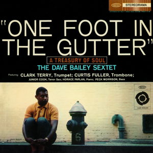 One Foot in the Gutter - Dave Bailey - Musiikki - JAZZ - 0889853083527 - perjantai 3. helmikuuta 2017