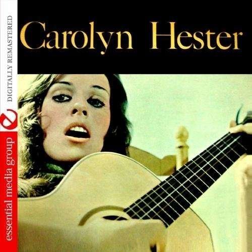Carolyn Hester - Carolyn Hester - Musikk - Essential - 0894231120527 - 24. oktober 2011