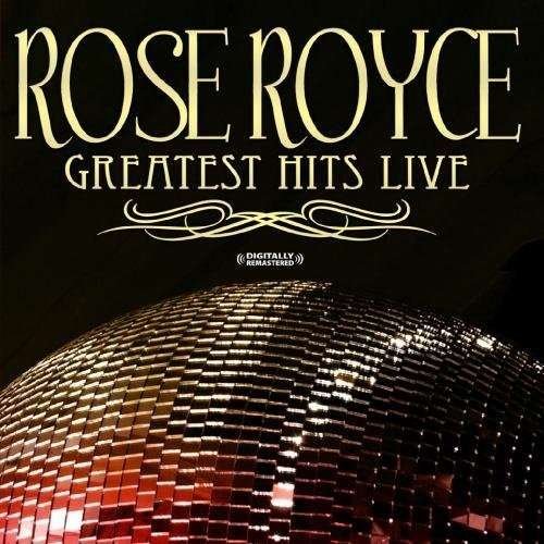 Cover for Rose Royce · Greatest Hits - Live (Digitally Remastered)-Royce, (CD) (2012)