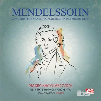 Mendelssohn: Concerto For Violin & Orchestra In E - Mendelssohnfelix - Muziek - ESMM - 0894231641527 - 25 november 2014