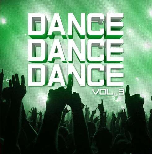 Cover for Dance Dance Dance 3 / Var · Dance Dance Dance 3 / Var-Dance Dance Dance 3 / Va (CD) (2013)