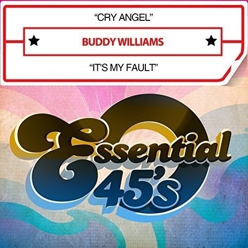 Cover for Buddy Williams · Cry Angel / It's My Fault (Digital 45) (CD) [Digipak] (2016)