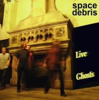 Cover for Space Debris · Live Ghosts (CD) (2009)