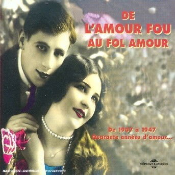 De L'amour Fou Au Fol Amour / Various - De L'amour Fou Au Fol Amour / Various - Música - FRE - 3448960215527 - 22 de outubro de 2003