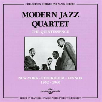 Quintessence: New-York - Stockholm - Lennox 1952-1960 - Modern Jazz Quartet - Musiikki - FREMEAUX & ASSOCIES - 3448960228527 - tiistai 1. helmikuuta 2011