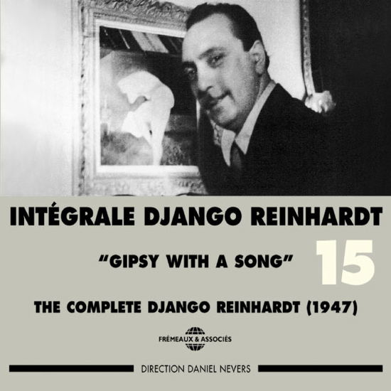 Integrale Vol.15 - Gipsy With A Song - Django Reinhardt - Muziek - FREMEAUX & ASSOCIES - 3448960231527 - 1 november 2001