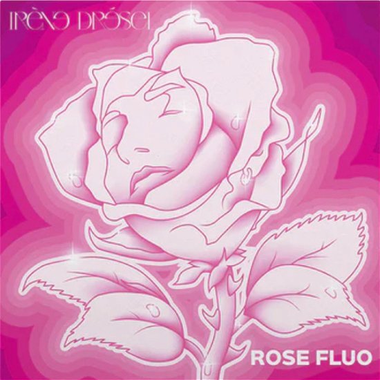 Rose Fluo - Irene Dresel - Musiikki - BANG - 3596974519527 - perjantai 19. huhtikuuta 2024