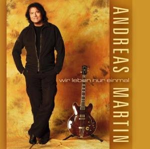 Wir Leben Nur Einmal - Andreas Martin - Musikk - DA RECORDS - 4002587169527 - 2. mai 2005