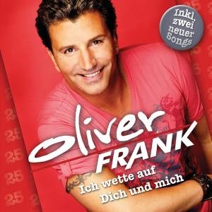Ich Wette Auf Dich Und Mich-das Beste Aus 25 Jah - Oliver Frank - Music - DA RECORDS - 4002587255527 - July 16, 2010