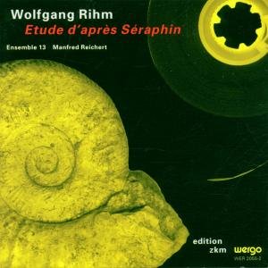 Cover for Rihm / Ensemble 13 / Reichert · Etude D'apres Seraphin (CD) (1998)