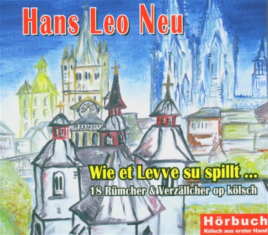Hans Leo Neu · Wie et Levve Su Spillt... (CD) (2005)