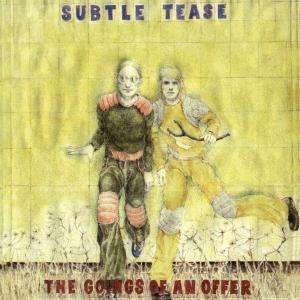 Cover for Subtle Tease · The Goings of an Offer (CD) (1999)