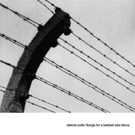 Cover for Dakota Suite · Dakota Suite - Songs for a Barbed Wire Fence (CD) (2023)