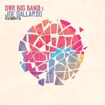 Cover for SWR Bigband &amp; Joe Gallardo · It Is What It Is (CD) [Digipak] (2024)