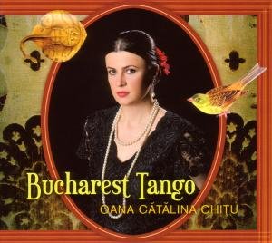 Cover for Oana Catalina Chitu · Bucharest Tango (CD) (2008)