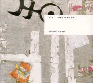 Silence Is Sexy - Einsturzende Neubauten - Música - POTOMAK - 4047179570527 - 19 de maio de 2011