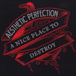 Cover for Aesthetic Perfection · A Nice Place to Destroy (CD) [EP edition] (2012)
