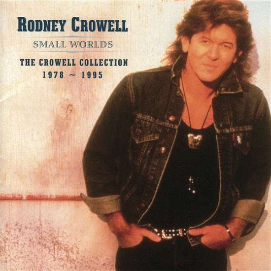 Small Worlds / Crowell Collect - Rodney Crowell - Musikk - 1VIVID - 4540399026527 - 4. oktober 2006