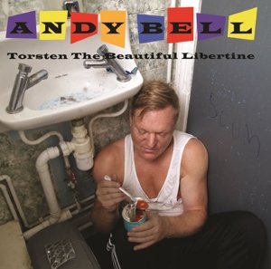 Cover for Andy Bell · Torsten The Beautiful Libertine (CD) (2016)