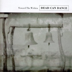 Toward The Within - Dead Can Dance - Musiikki - 4ad - 5014436401527 - perjantai 12. joulukuuta 2014