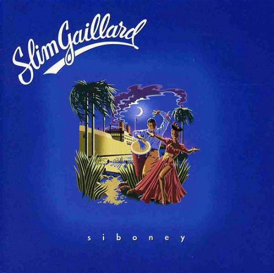 Cover for Slim Gaillard · Siboney (CD) (2003)