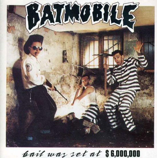 Bail Set at $6,000,000 - Batmobile - Musik - CODE 7 - NERVOUS RECORDS - 5017273003527 - 3. Mai 2019