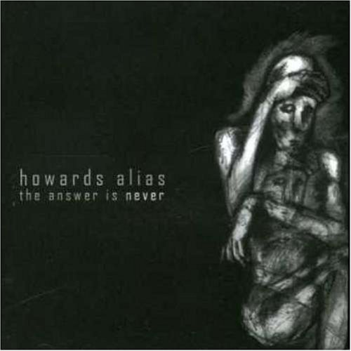 Cover for Howards Alias · Answer is Never (CD) (2007)