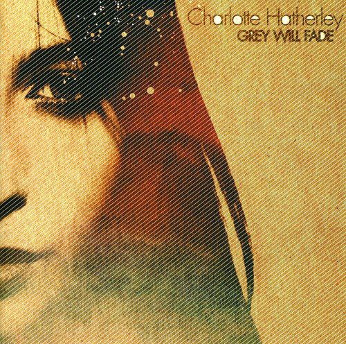 Cover for Charlotte Hatherley · Charlotte Hatherley - Grey Will Fade (CD) (1901)