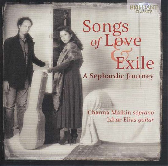 Songs of Love & Exile: a Sephardic Journey - Channa Malkin - Musikk - BRILLIANT CLASSICS - 5028421956527 - 30. august 2019