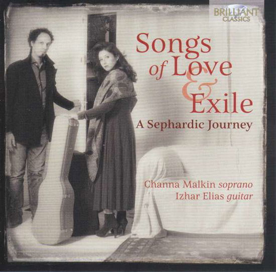 Songs of Love & Exile: a Sephardic Journey - Channa Malkin - Musiikki - BRILLIANT CLASSICS - 5028421956527 - perjantai 30. elokuuta 2019