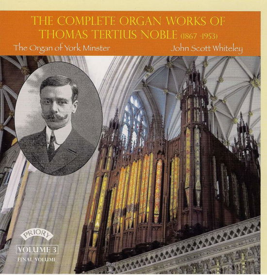 Cover for John Scott Whiteley · The Complete Organ Works Of Thomas Tertius Noble (1867-1953) Volume 3 (Final Volume) / The Organ Of York Minster (CD) (2018)