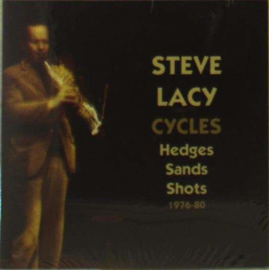 Cover for Steve Lacy · Cycles Hedges Sands Shots 1976 - 1980 (CD) (2016)