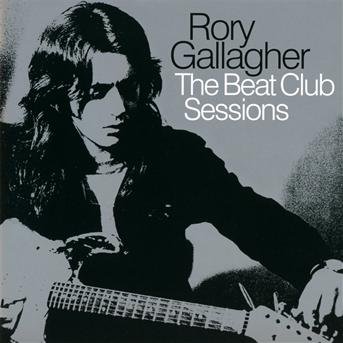 The Beatclub Sessions - Rory Gallagher - Musik - EAGLE ROCK ENTERTAINMENT - 5034504142527 - 17 maj 2017