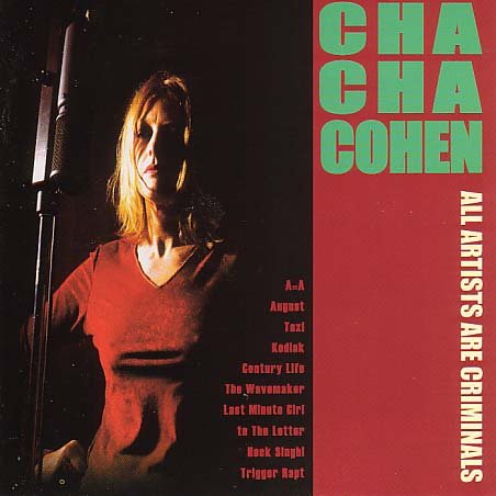 All Artist Are Criminals - Cha Cha Cohen - Musiikki - CHEMIKAL UNDERGROUND - 5050294128527 - torstai 3. lokakuuta 2002