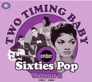 Two Timing Baby - Ember Sixties Vol 2 (1961-1962) - V/A - Musique - FANTASTIC VOYAGE - 5055311000527 - 10 mai 2010