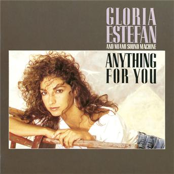 Anything for You - Gloria Estefan & Miami Sound M - Musiikki - SONY MUSIC ENTERTAINMENT - 5099746312527 - tiistai 16. kesäkuuta 2015