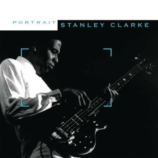 Stanley Clarke-portrait - Stanley Clarke - Musikk - PORTRAIT - 5099749788527 - 4. desember 2013