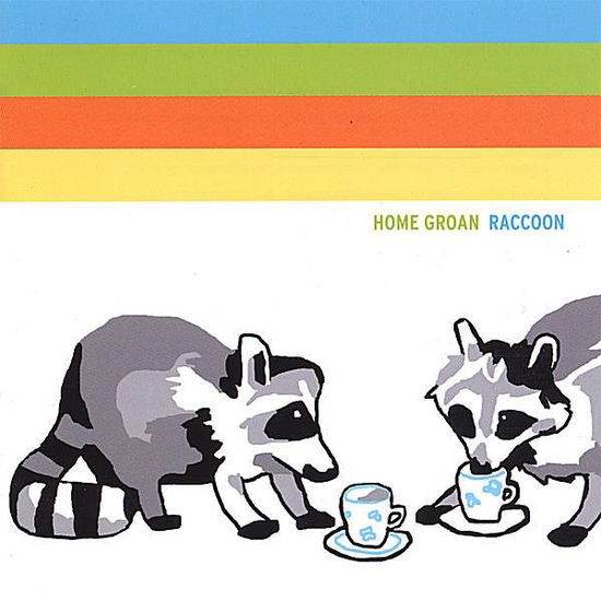 Raccoon - Home Groan - Musik - Home Groan Prod: - 7090001919527 - 31. Juli 2007