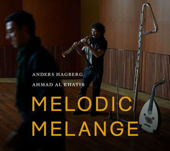 Cover for Anders Hagberg / Ahmad Al Khatib · Melodic Melange (CD) (2018)