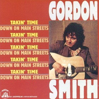 Takin' Time: Down On Main Streets - Gordon Smith - Musik - APPALOOSA - 8012786000527 - 13 juni 2000