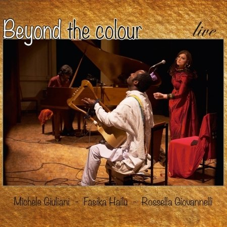 Cover for Giuliani, Michele / Fasika Hailu / Rossella Giovannelli · Beyond The Colour (CD) (2020)