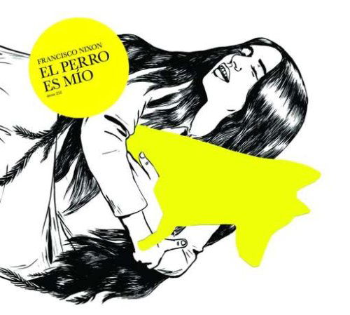 Cover for Francisco Nixon · El Perro Es Mio (CD) (2009)