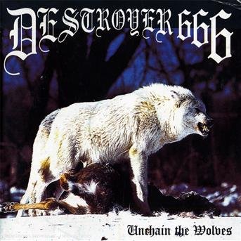 Cover for Destroyer 666 · Unchain the Wolves (CD) (2001)