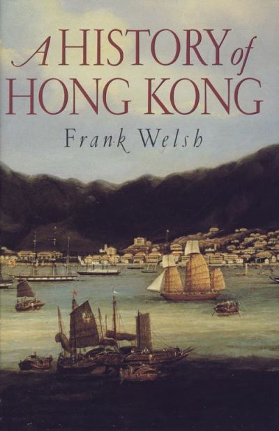 Cover for Frank Welsh · A History of Hong Kong (Hardcover Book) (1993)