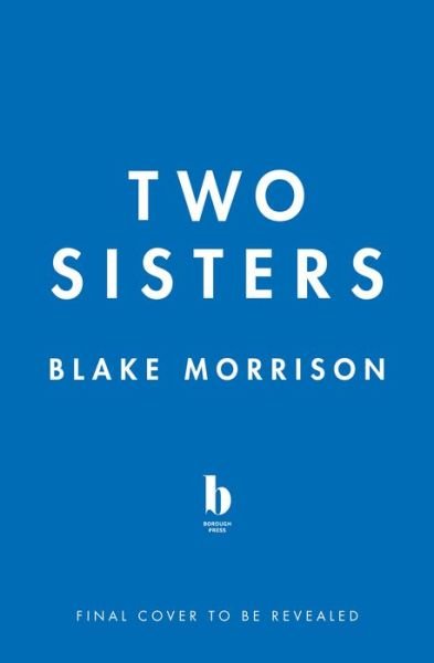 Cover for Blake Morrison · Two Sisters (Innbunden bok) (2023)
