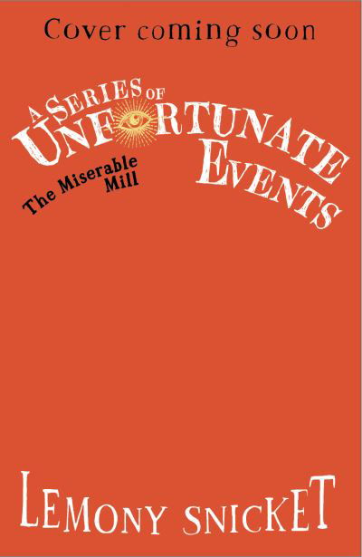 Cover for Lemony Snicket · The Miserable Mill - A Series of Unfortunate Events (Pocketbok) (2024)