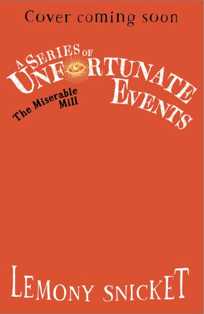 Cover for Lemony Snicket · The Miserable Mill - A Series of Unfortunate Events (Paperback Book) (2024)