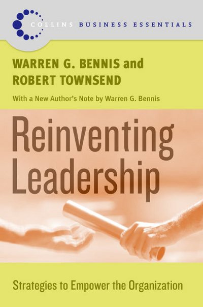 Cover for Warren G. Bennis · Reinventing Leadership: Strategies to Empower the Organization - Collins Business Essentials (Paperback Book) (2011)