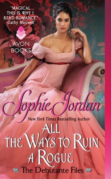 Cover for Sophie Jordan · All the Ways to Ruin a Rogue: The Debutante Files - The Debutante Files (Paperback Book) (2015)