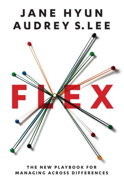 Flex: the New Playbook for Managing Across Differences - Jane Hyun - Książki - HarperCollins Publishers Inc - 9780062248527 - 25 marca 2014